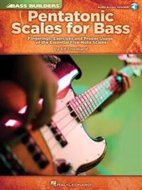Pentatonic Scales for Bass: Fingerings, Exercises and Proper Usage of the Essential Five-Note Scales [With CD (Audio)]