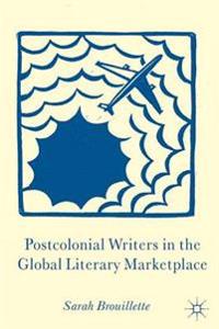 Postcolonial Writers in the Global Literary Marketplace
