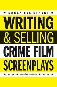 Writing And Selling: Crime Film Screenplays
