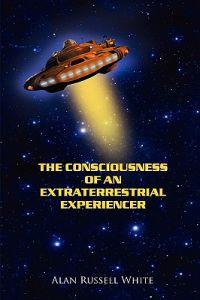 The Consciousness of an Extraterrestrial Experiencer