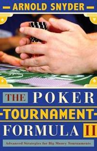The Poker Tournament Formula 2: Advanced Strategies for Big Money Tournaments