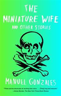 The Miniature Wife: And Other Stories