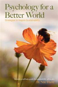 Psychology for a Better World: Strategies to Inspire Sustainability