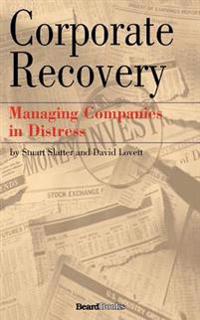 Corporate Recovery: Managing Companies in Distress