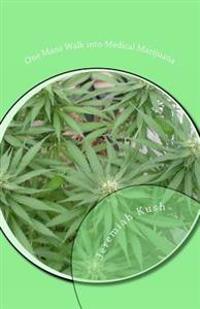 One Man's Walk Into Medical Marijuana