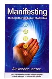 Manifesting: The Secret Behind the Law of Attraction