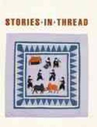 Stories in Thread: Hmong Pictorial Embroideries