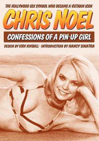 Confessions of a Pin-Up Girl: The Hollywood Sex Symbol Who Became a Vietnam Icon