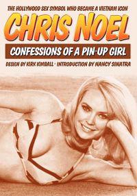 Confessions of a Pin-Up Girl: The Hollywood Sex Symbol Who Became a Vietnam Icon