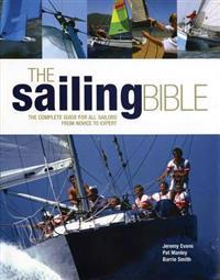 The Sailing Bible: The Complete Guide for All Sailors from Novice to Expert