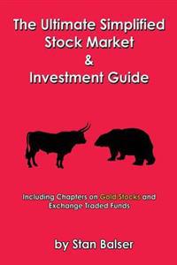 The Ultimate Simplified Stock Market and Investment Guide