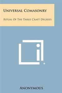 Universal Comasonry: Ritual of the Three Craft Degrees