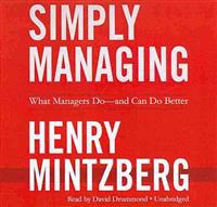 Simply Managing: What Managers Do--And Can Do Better