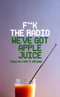 F**k The Radio, We've Got Apple Juice