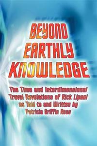 Beyond Earthly Knowledge