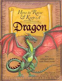 How to Raise and Keep a Dragon