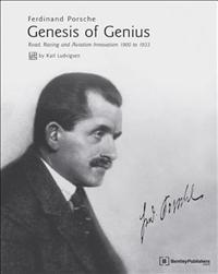 Ferdinand Porsche - Genesis of Genius