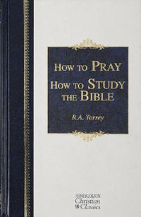 How to Pray, How to Study the Bible