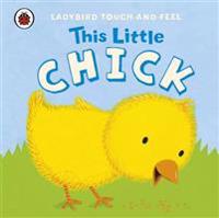 This Little Chick: Ladybird Touch and Feel