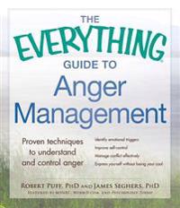 The Everything Guide to Anger Management