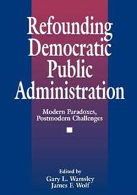 Refounding Democratic Public Administration