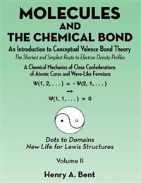 Molecules and the Chemical Bond