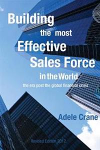 Building the Most Effective Sales Force in the World: The Era Post the Global Financial Crisis