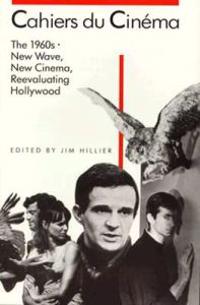 Cahiers Du Cinema, 1960-1968: New Wave, New Cinema, Reevaluating Hollywood