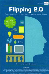 Flipping 2.0: Practical Strategies for Flipping Your Class