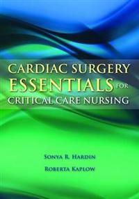 Cardiac Surgery Essentials for Critical Care Nursing