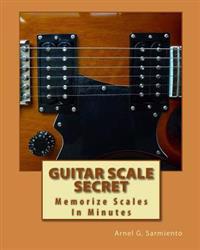 Guitar Scale Secret: Memorize Scales in Minutes