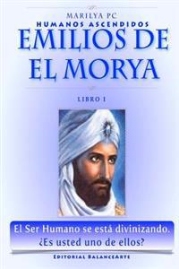 Emilios de El Morya: Humanos Ascendidos - Libro I