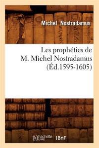 Les Propheties de M. Michel Nostradamus