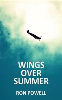 Wings Over Summer: A Battle of Britain Novel