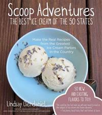 Scoop Adventures: The Best Ice Cream of the 50 States