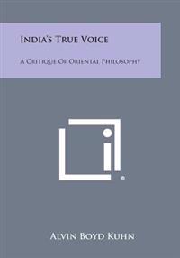 India's True Voice: A Critique of Oriental Philosophy