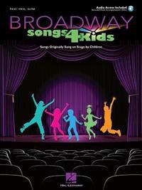 Broadway Songs 4 Kids: Songs Originally Sung on Stage by Children [With CD (Audio)]
