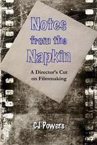Notes from the Napkin: A Director's Cut on Filmmaking