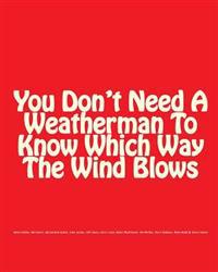 You Don't Need a Weatherman to Know Which Way the Wind Blows