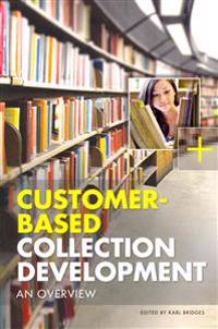 Customer-Based Collection Development: An Overview