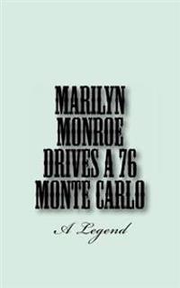 Marilyn Monroe Drives a 76 Monte Carlo: A Legend