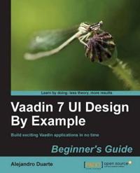 Vaadin 7 UI by Example: Beginner's Guide
