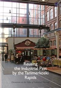 Reusing the Industrial past by the Tammerkoski Rapids