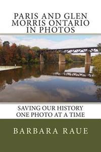 Paris and Glen Morris Ontario in Photos: Saving Our History One Photo at a Time