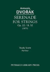 Serenade for Strings, Op. 22 / B. 52 - Study Score
