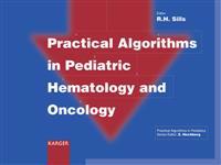Practical Algorithms in Pediatric Hematology and Oncology