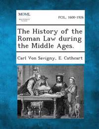 The History of the Roman Law During the Middle Ages.
