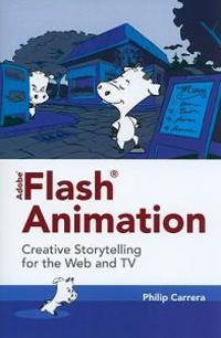 Adobe(r) Flash(r) Animation: Creative Storytelling for Web and Tv