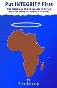 Put Integrity First: The Right Way to Get Success in Africa
