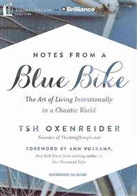 Notes from a Blue Bike: The Art of Living Intentionally in a Chaotic World
